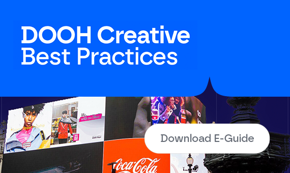 The Ultimate Guide to DOOH Creative Best Practices