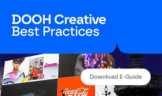 The Ultimate Guide to DOOH Creative Best Practices