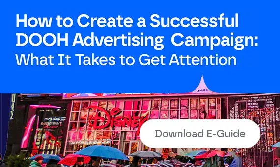 How to Create a Successful DOOH Advertising Campaign